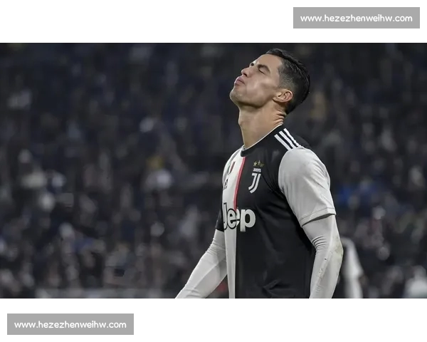 C罗再创纪录引领国际足球赛场激战欧洲顶级联赛精彩瞬间